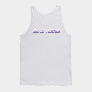 Vapourwave send nudes Tank Top